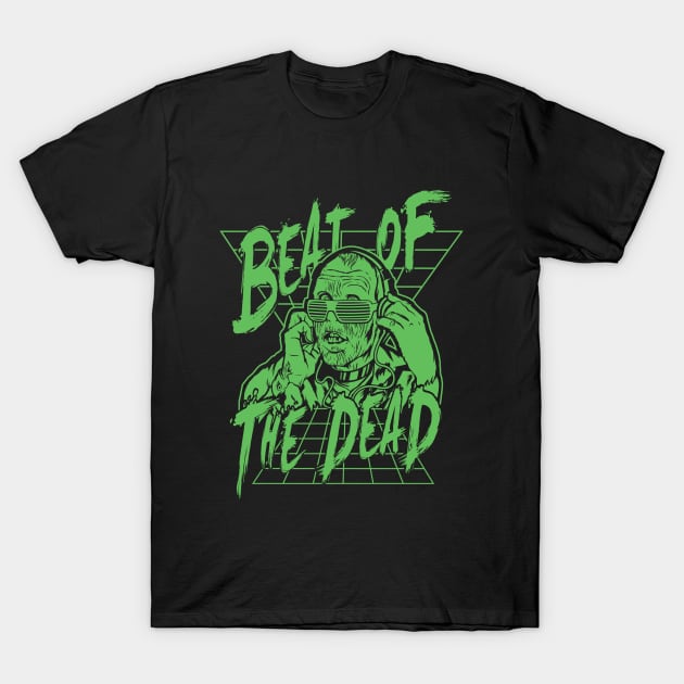 Beat of the dead (Green) T-Shirt by demonigote